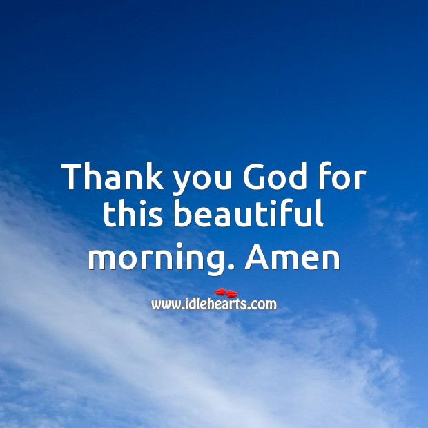 Thank you God for this beautiful morning. Good Morning Quotes Image