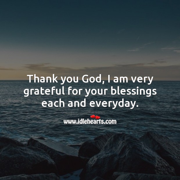 Thank you God, I am very grateful for your blessings each and everyday. Thank You Quotes Image