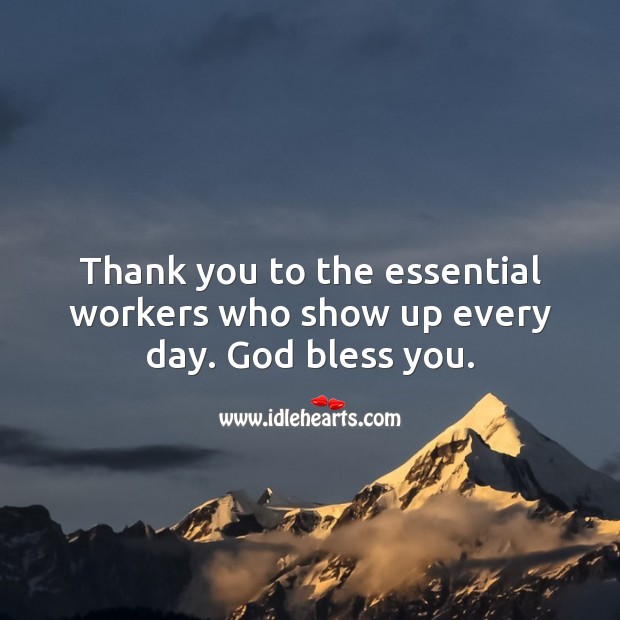 Thank you to the essential workers who show up every day. Thank You Quotes Image