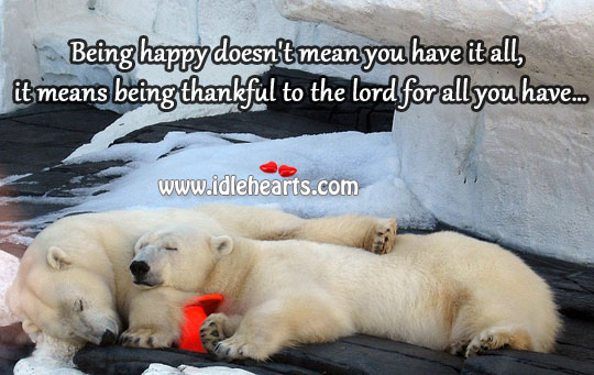 Being thankful to the lord for all you have… Thankful Quotes Image