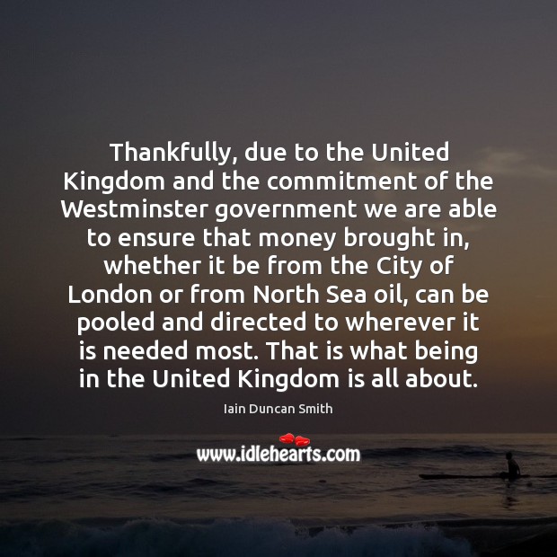Thankfully, due to the United Kingdom and the commitment of the Westminster Image