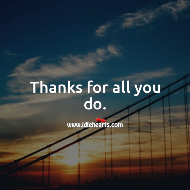 Thanks for all you do. Image