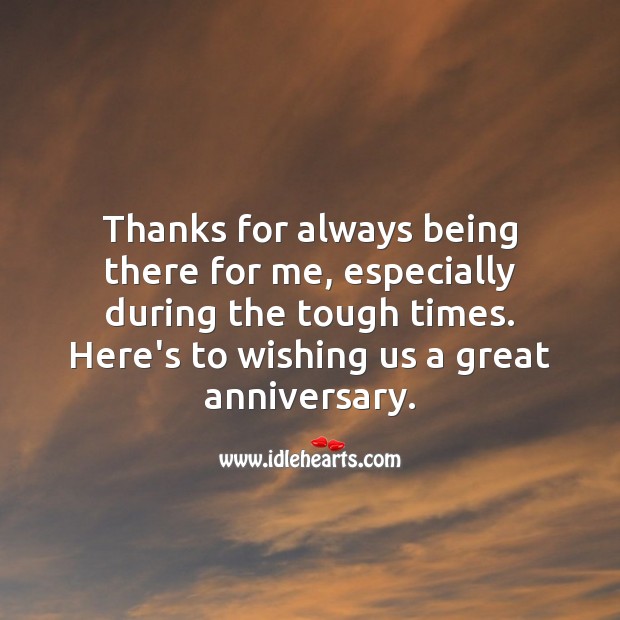 Thanks for always being there for me, especially during the tough times. Anniversary Messages Image