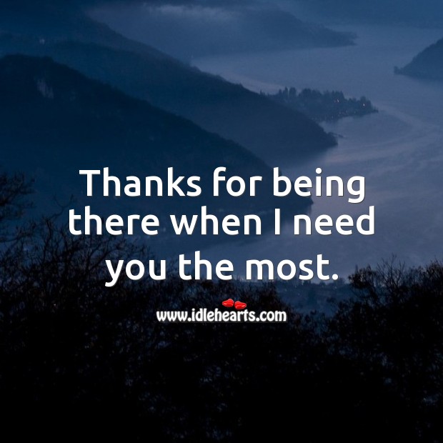 Thanks for being there when I need you the most. Image