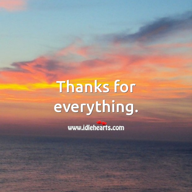 Thanks for everything. Thank You Messages Image