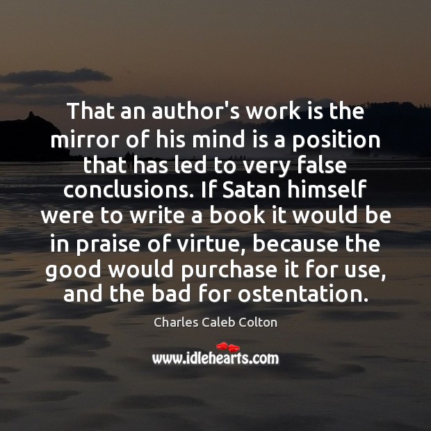 That an author’s work is the mirror of his mind is a Praise Quotes Image