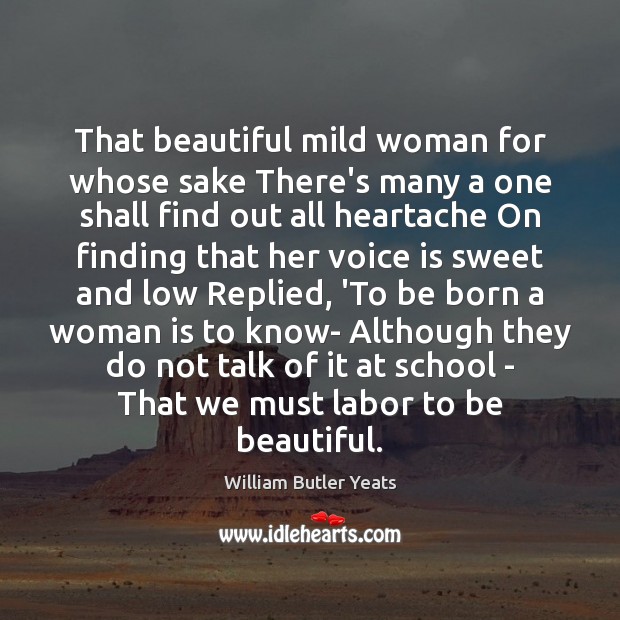 That beautiful mild woman for whose sake There’s many a one shall Image