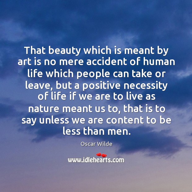 That beauty which is meant by art is no mere accident of Image