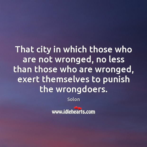 That city in which those who are not wronged, no less than Solon Picture Quote