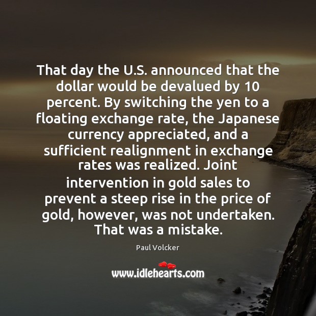 That day the U.S. announced that the dollar would be devalued Image