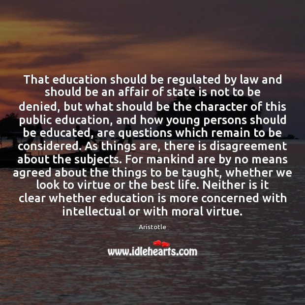 That education should be regulated by law and should be an affair Education Quotes Image