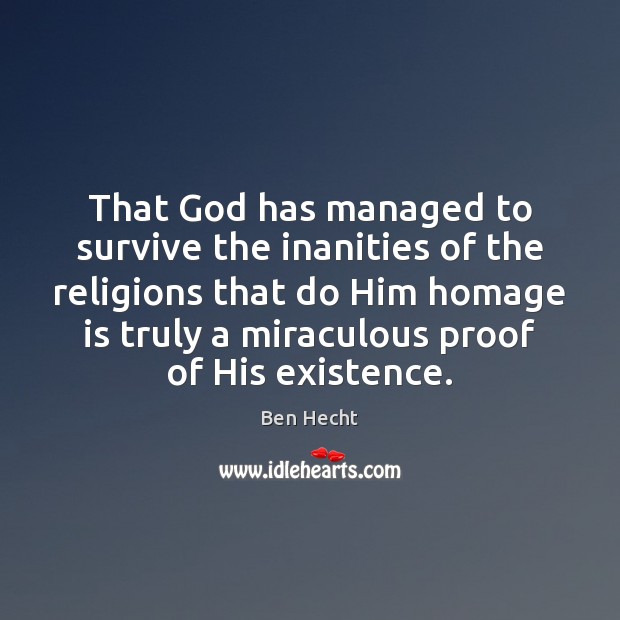 That God has managed to survive the inanities of the religions that Image