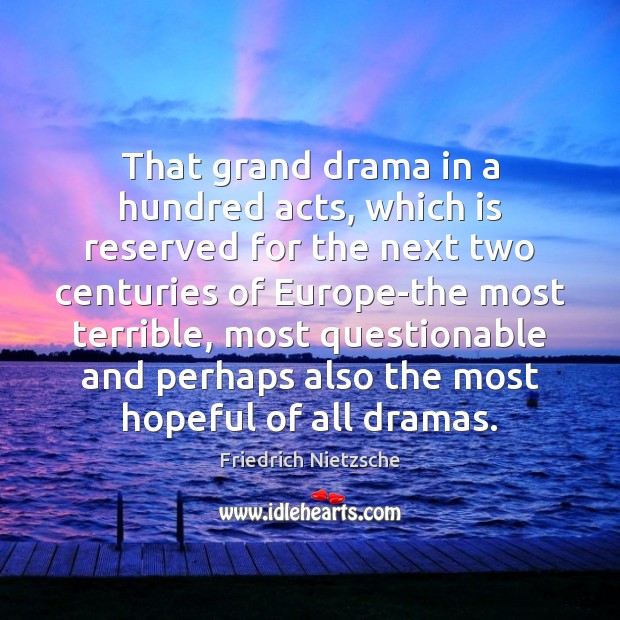 That grand drama in a hundred acts, which is reserved for the Image