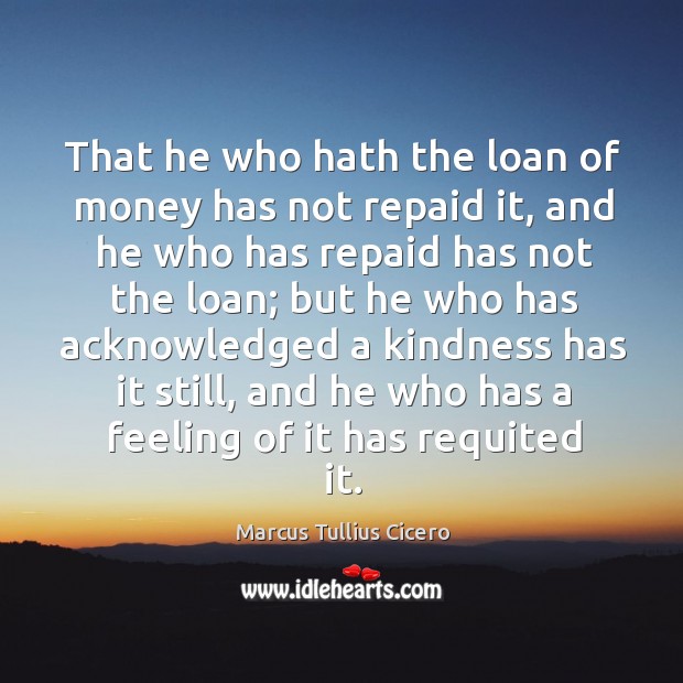 That he who hath the loan of money has not repaid it, Image