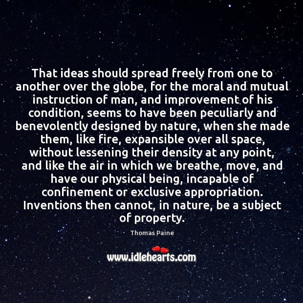 That ideas should spread freely from one to another over the globe Thomas Paine Picture Quote