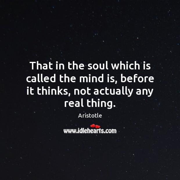 That in the soul which is called the mind is, before it Image