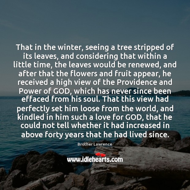 That in the winter, seeing a tree stripped of its leaves, and Brother Lawrence Picture Quote