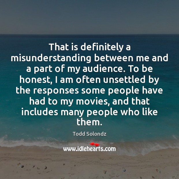 That is definitely a misunderstanding between me and a part of my Misunderstanding Quotes Image