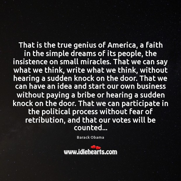 That is the true genius of America, a faith in the simple Image