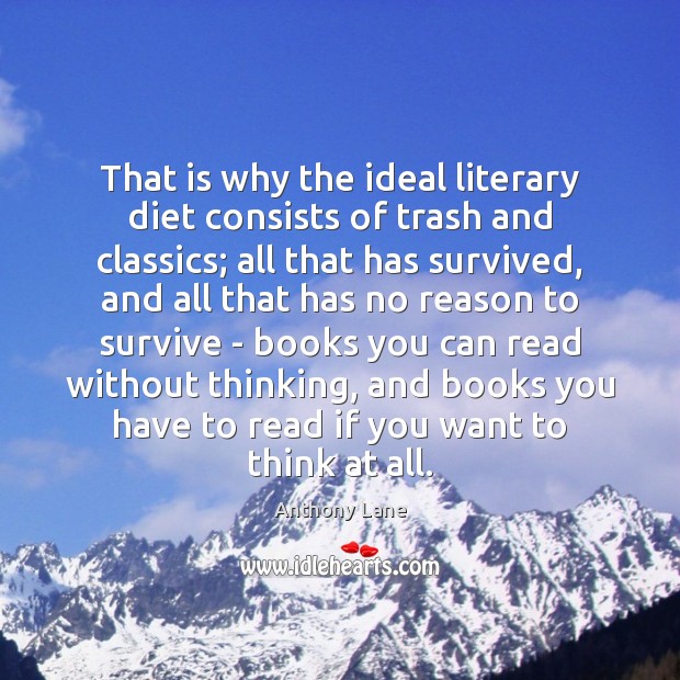 That is why the ideal literary diet consists of trash and classics; Image