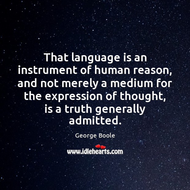 That language is an instrument of human reason, and not merely a Image