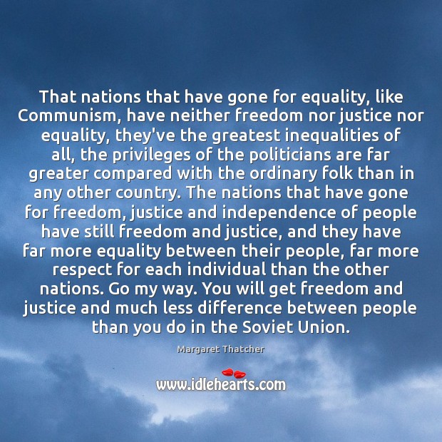 That nations that have gone for equality, like Communism, have neither freedom Image
