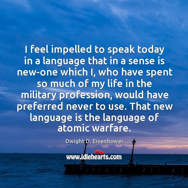 That new language is the language of atomic warfare. Image