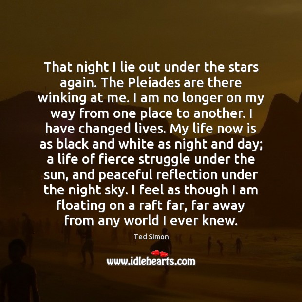That night I lie out under the stars again. The Pleiades are Ted Simon Picture Quote