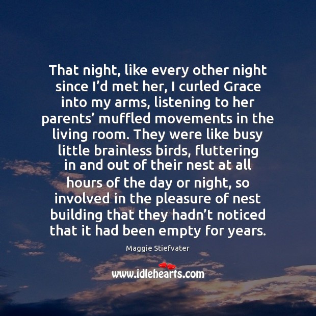That night, like every other night since I’d met her, I Maggie Stiefvater Picture Quote