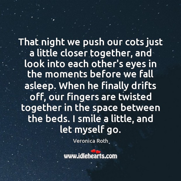 That night we push our cots just a little closer together, and Image
