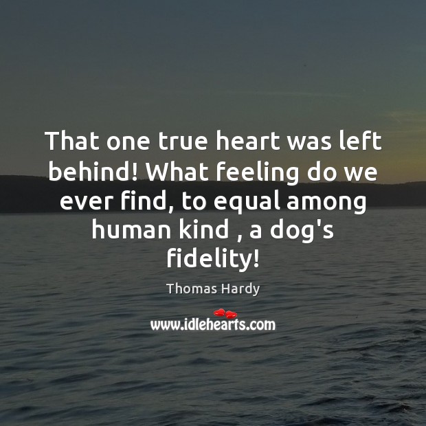 That one true heart was left behind! What feeling do we ever Image