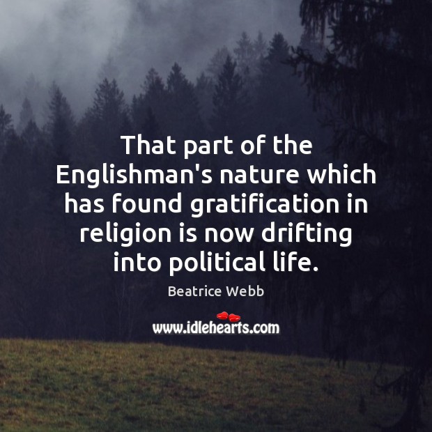 That part of the Englishman’s nature which has found gratification in religion Religion Quotes Image