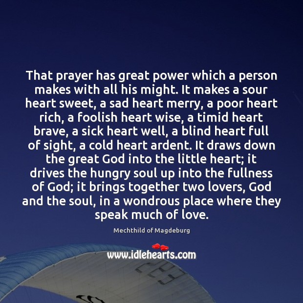 That prayer has great power which a person makes with all his Wise Quotes Image