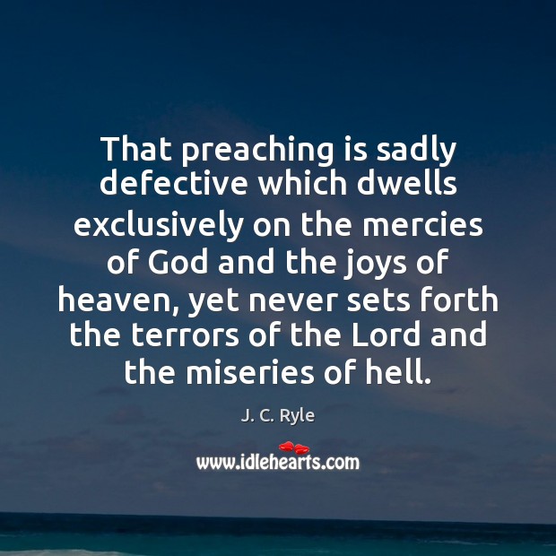 That preaching is sadly defective which dwells exclusively on the mercies of Image