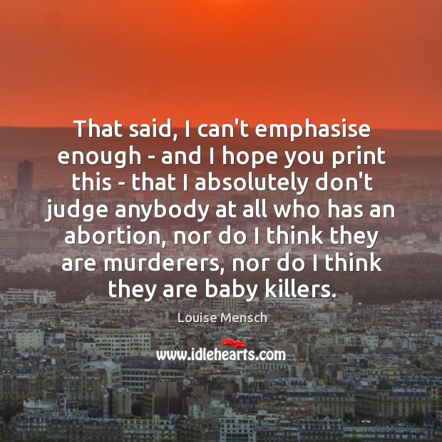 That said, I can’t emphasise enough – and I hope you print Don’t Judge Quotes Image