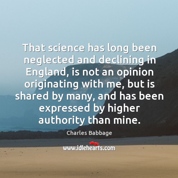 That science has long been neglected and declining in england, is not an opinion originating Image