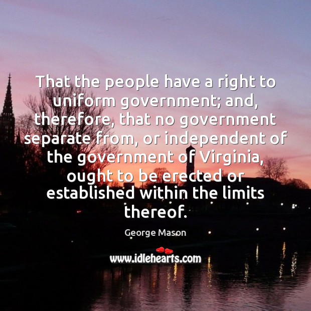 That the people have a right to uniform government; and, therefore, that Image