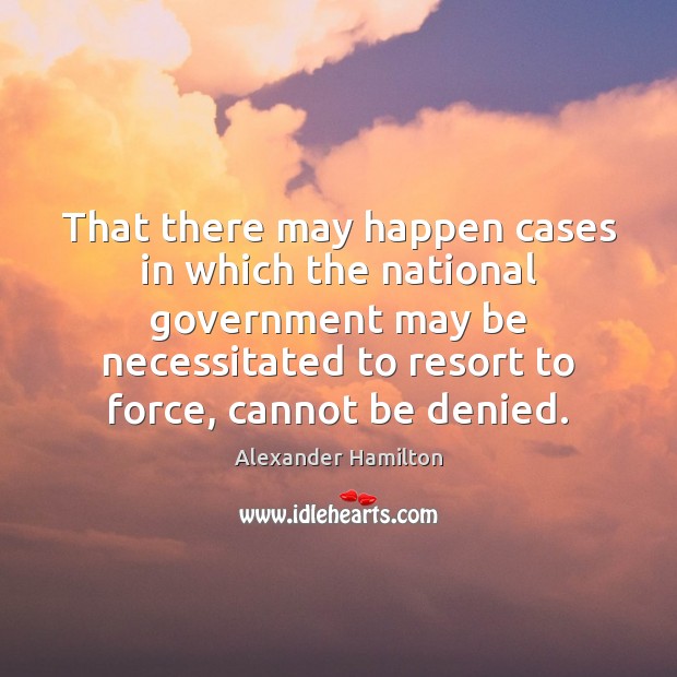 That there may happen cases in which the national government may be Image
