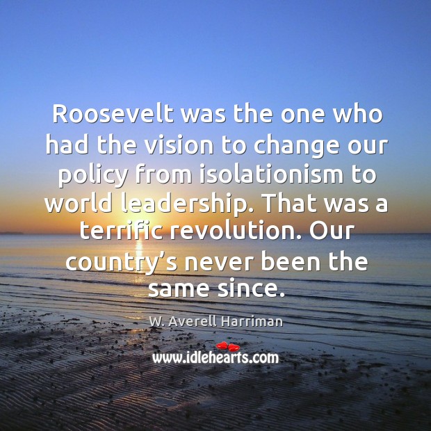 That was a terrific revolution. Our country’s never been the same since. Image