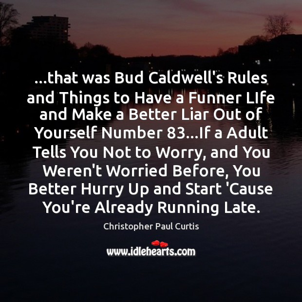 …that was Bud Caldwell’s Rules and Things to Have a Funner LIfe 