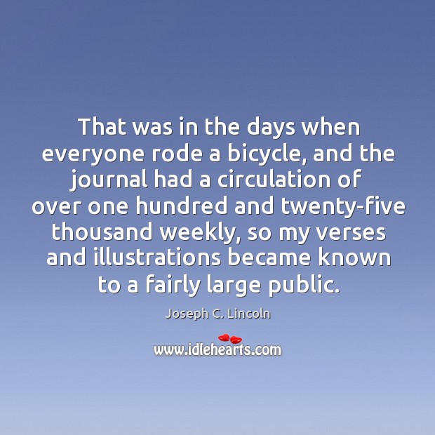 That was in the days when everyone rode a bicycle Joseph C. Lincoln Picture Quote