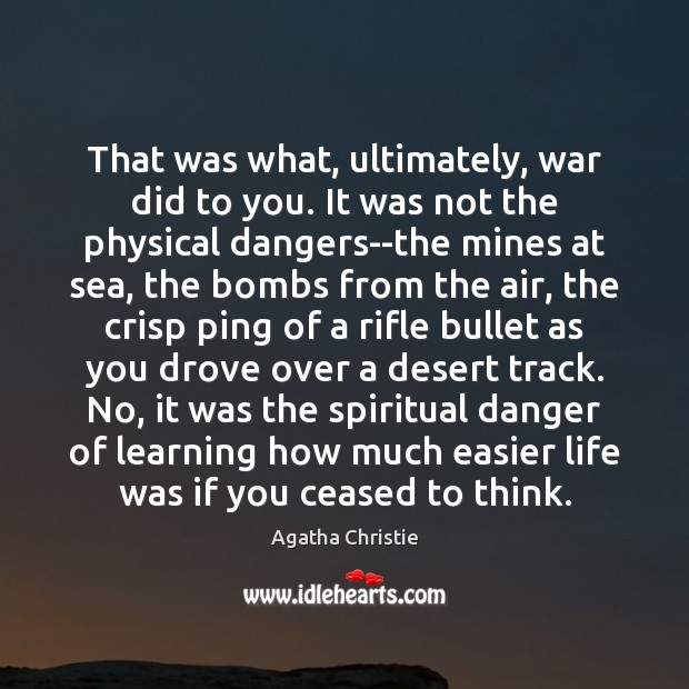 That was what, ultimately, war did to you. It was not the Agatha Christie Picture Quote
