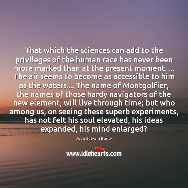 That which the sciences can add to the privileges of the human Image