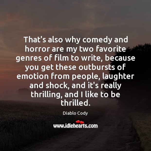 That’s also why comedy and horror are my two favorite genres of Laughter Quotes Image