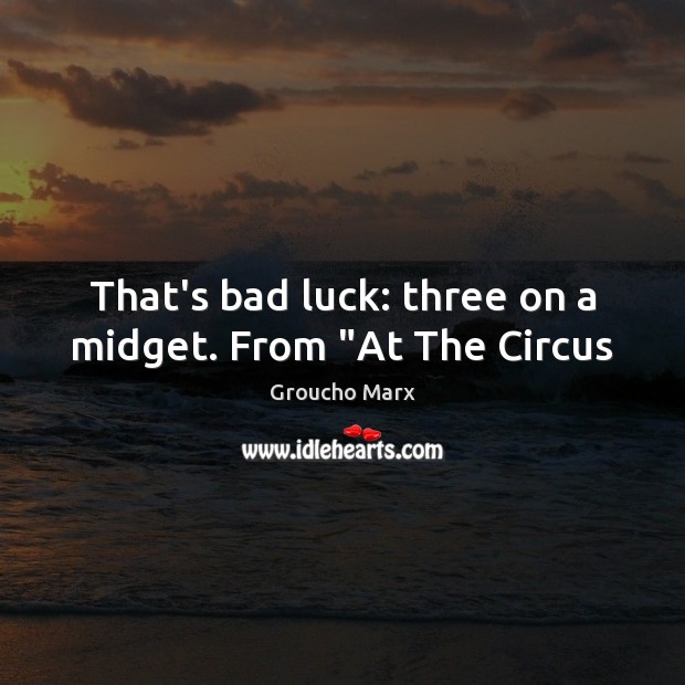 That’s bad luck: three on a midget. From “At The Circus Image