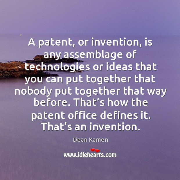 That’s how the patent office defines it. That’s an invention. Image