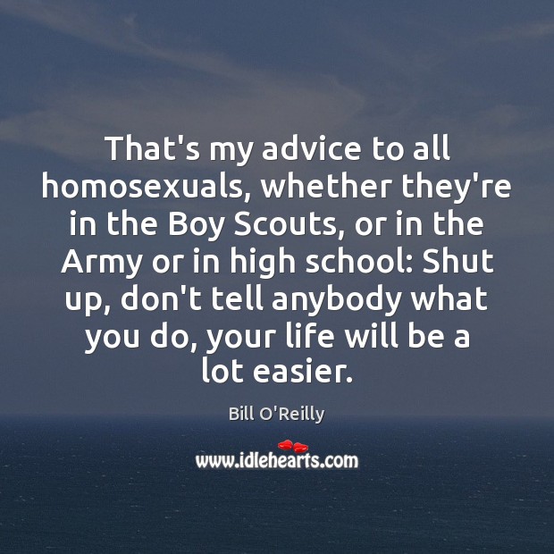 That’s my advice to all homosexuals, whether they’re in the Boy Scouts, Image