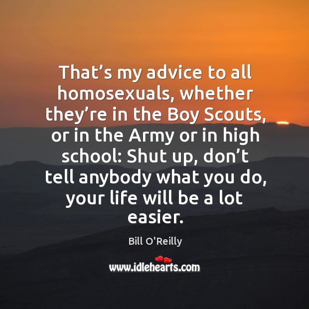 That’s my advice to all homosexuals, whether they’re in the boy scouts Image
