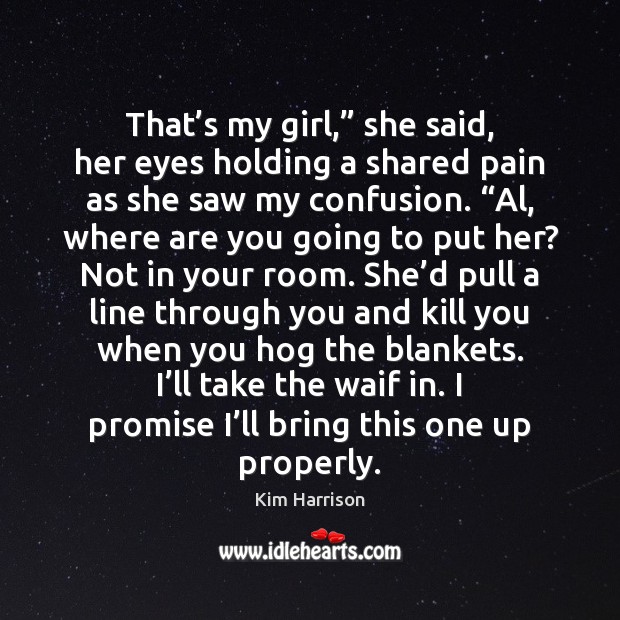 That’s my girl,” she said, her eyes holding a shared pain Promise Quotes Image