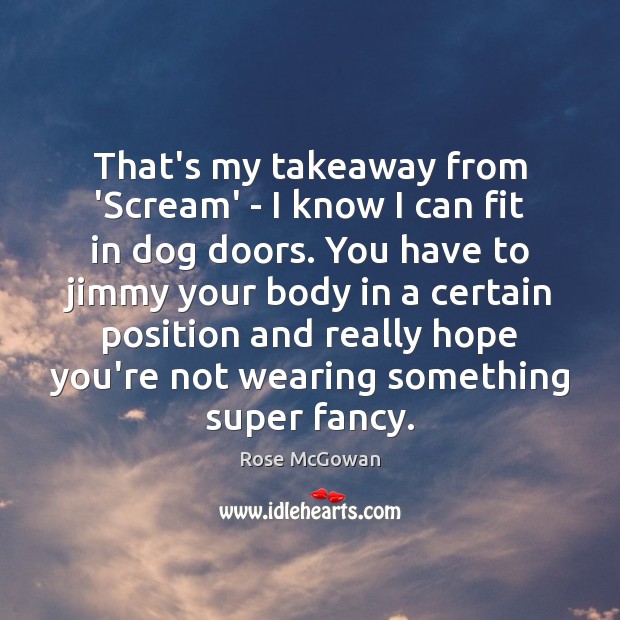 That’s my takeaway from ‘Scream’ – I know I can fit in Rose McGowan Picture Quote
